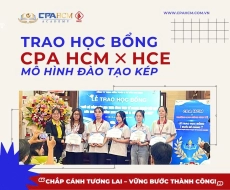 TRAO HỌC BỔNG- MỞ LỐI NGHỀ NGHIỆP: CPA HCM VÀ CAO ĐẲNG KINH TẾ TP.HCM (HCE) CHUNG TAY THÚC ĐẨY MÔ HÌNH ĐÀO TẠO KÉP